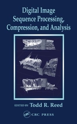Digital Image Sequence Processing, Compression, and Analysis - 