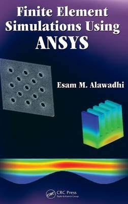 Finite Element Simulations Using ANSYS - Esam M. Alawadhi