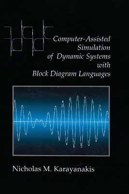 Computer-Assisted Simulation of Dynamic Systems with Block Diagram Languages - Nicholas M. Karayanakis