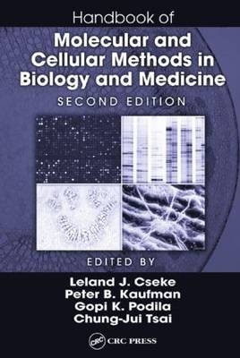 Handbook of Molecular and Cellular Methods in Biology and Medicine, Second Edition - 