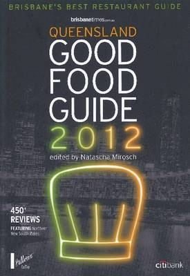 Brisbanetimes.Com.Au Queensland Good Food Guide 2012 - Natascha Mirosch