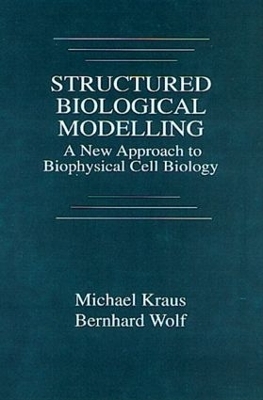 Structured Biological Modelling - Michael Kraus, Bernhard Wolf