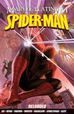 Marvel Platinum: The Definitive Spider-Man Reloaded - Stan Lee, Roger Stern, Dan Slott