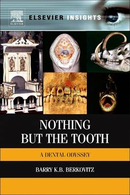 Nothing But the Tooth - Barry K B Berkovitz