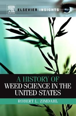 History of Weed Science in the United States - Prof Robert L Zimdahl