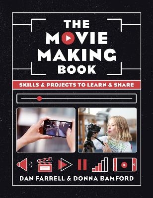 The Movie Making Book - Dan Farrell, Donna Bamford