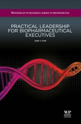 Practical Leadership for Biopharmaceutical Executives - Jane Y Chin
