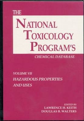 The National Toxicology Program's Chemical Database, Volume VII - Lawrence H. Keith, Douglas B. Walters