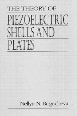 The Theory of Piezoelectric Shells and Plates - Nellya N. Rogacheva