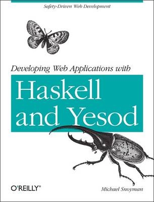 Developing Web Applications with Haskell and Yesod - Michael Snoyman