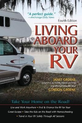 Living Aboard Your RV - Gordon Groene, Janet Groene