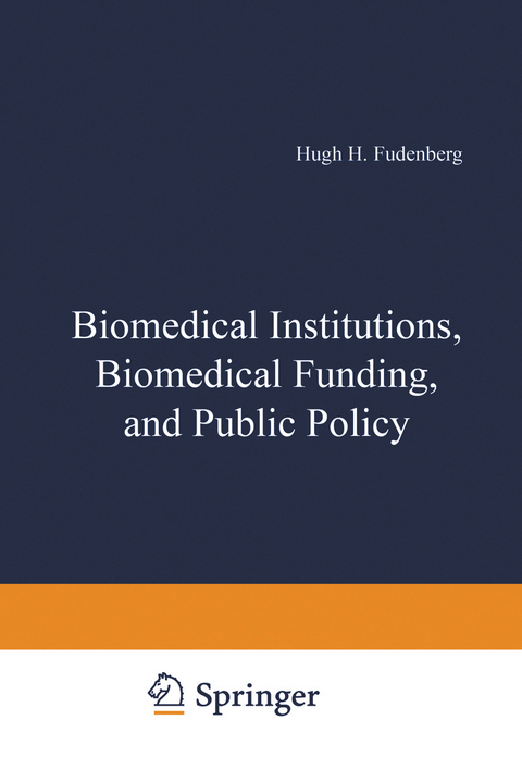 Biomedical Institutions, Biomedical Funding, and Public Policy - 