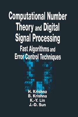 Computational Number Theory and Digital Signal Processing - Hari Krishna, Bal Krishna, Kuo-Yu Lin, Jenn-Dong Sun