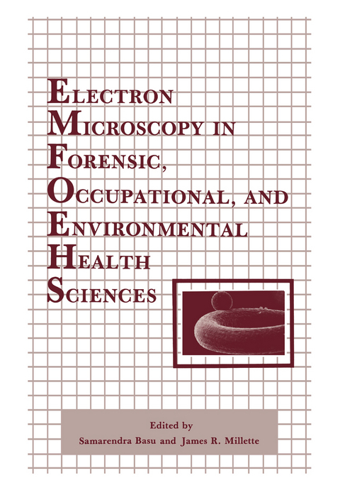 Electron Microscopy in Forensic, Occupational, and Environmental Health Sciences - Samarendra Basu, James R. Millette