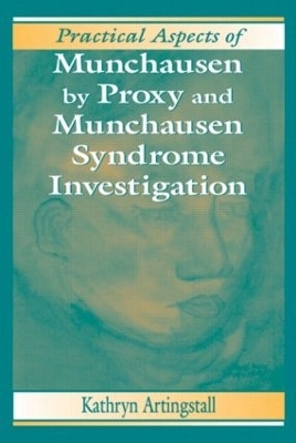 Practical Aspects of Munchausen by Proxy and Munchausen Syndrome Investigation - Kathryn Artingstall