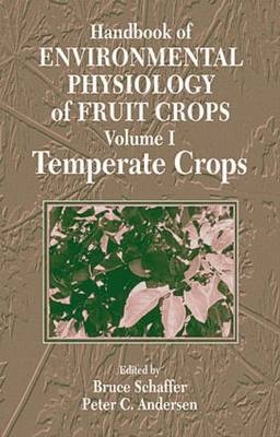 Handbook of Environmental Physiology of Fruit Crops - Bruce Schaffer, Peter C. Andersen