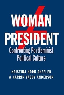 Woman President - Kristina Horn Sheeler, Karrin Vasby Anderson