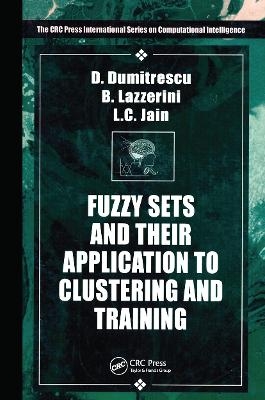 Fuzzy Sets & their Application to Clustering & Training - Beatrice Lazzerini, Lakhmi C. Jain, D. Dumitrescu