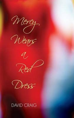 Mercy Wears a Red Dress - Dr David Craig