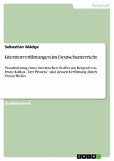 Literaturverfilmungen im Deutschunterricht -  Sebastian Mädge