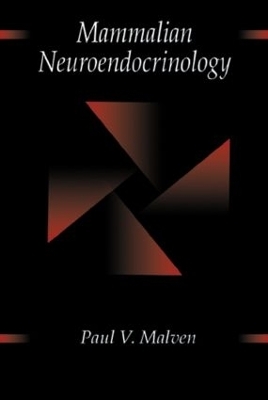 Mammalian Neuroendocrinology - Paul V. Malven