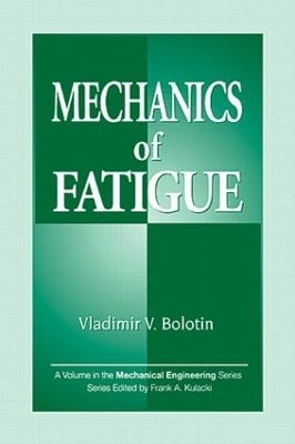 Mechanics of Fatigue - Vladimir V. Bolotin