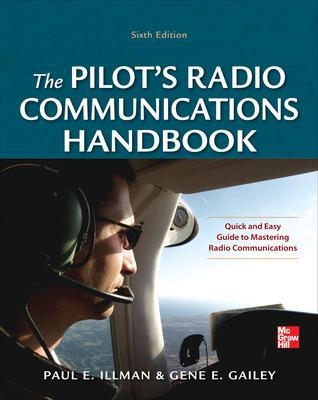 Pilot's Radio Communications Handbook Sixth Edition - Paul Illman, Gene Gailey