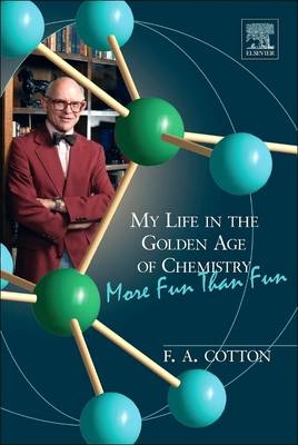 My Life in the Golden Age of Chemistry - F. Albert Cotton