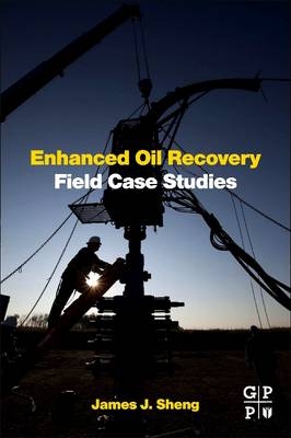 Enhanced Oil Recovery Field Case Studies - 