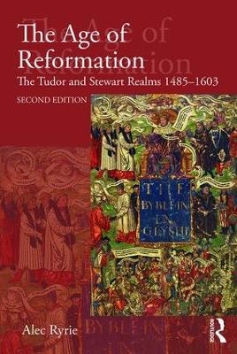 The Age of Reformation - Alec Ryrie