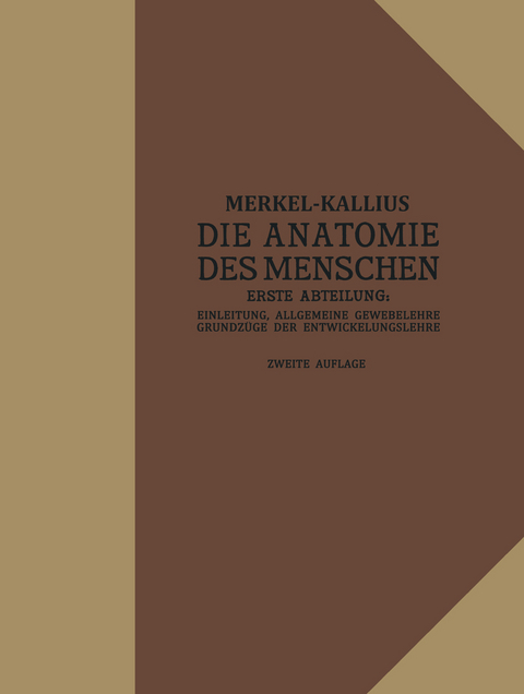 Die Anatomie des Menschen - Friedrich Merkel, Erich Kallius