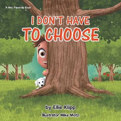 I Don't Have To Choose - Ellie Klipp