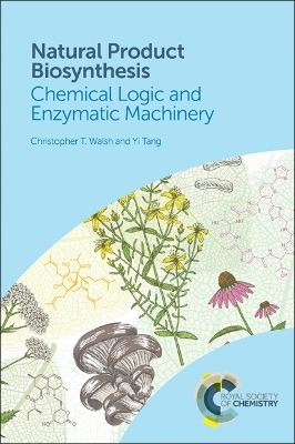 Natural Product Biosynthesis - Christopher T Walsh, Yi Tang