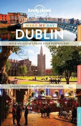 Lonely Planet Make My Day Dublin -  Lonely Planet, Fionn Davenport