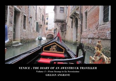 Venice - The Diary of an Awestruck Traveller - Gillian Angrave