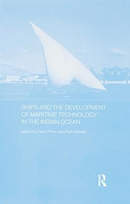 Ships and the Development of Maritime Technology on the Indian Ocean - 