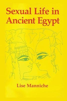 Sexual Life Ancient Egypt Hb - Lise Manniche