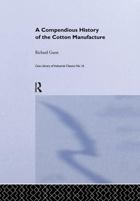 A Compendious History of the Cotton Manufacture - Richard Guest