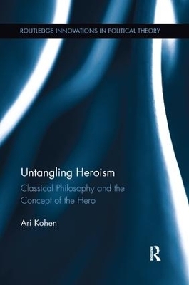 Untangling Heroism - Ari Kohen