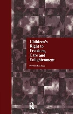 Children's Right to Freedom, Care and Enlightenment - Bertram Bandman