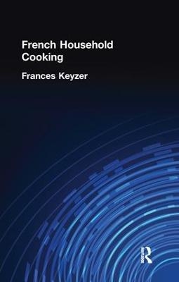 French Household Cookery - Frances Keyzer