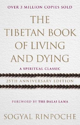 The Tibetan Book Of Living And Dying - Sogyal Rinpoche