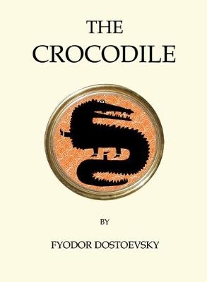 The Crocodile - Fyodor Dostoevsky