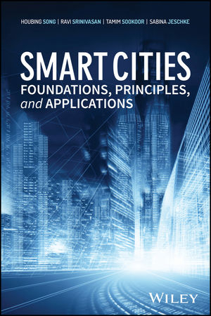 Smart Cities - Houbing Song, Ravi Srinivasan, Tamim Sookoor, Sabina Jeschke