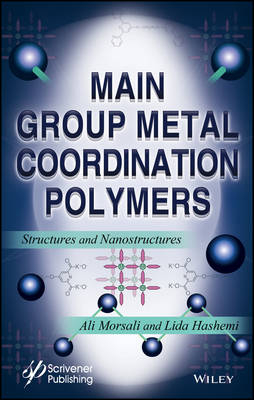 Main Group Metal Coordination Polymers - Ali Morsali, Lida Hashemi