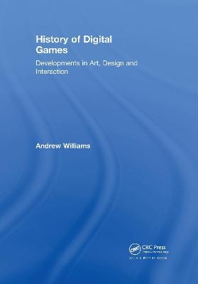 History of Digital Games - Andrew Williams