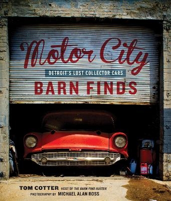 Motor City Barn Finds - Tom Cotter