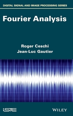 Fourier Analysis - Roger Ceschi, Jean-Luc Gautier