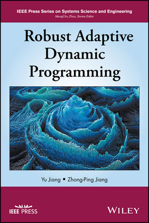 Robust Adaptive Dynamic Programming - Yu Jiang, Zhong-Ping Jiang