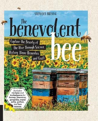 The Benevolent Bee - Stephanie Bruneau